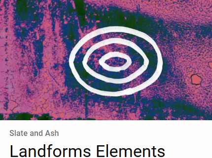 SLATE + ASH Landforms Elements